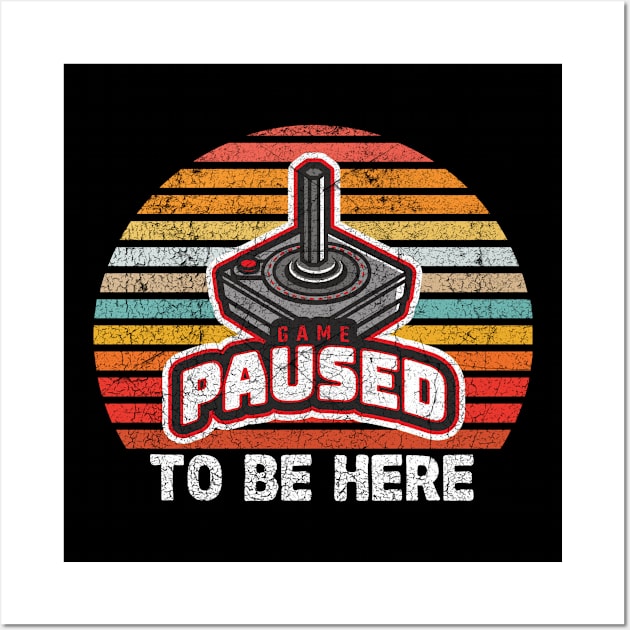 I Paused My Game To Be Here Wall Art by dcoxdesigns